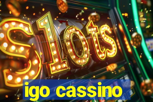 igo cassino